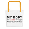 My Body, My Sacred Decision #ReproductiveJustice Tote Bag