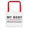 My Body, My Sacred Decision #ReproductiveJustice Tote Bag