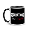 Reparations Right NOW ✊🏿✊🏾✊🏽Mugs with Color Inside