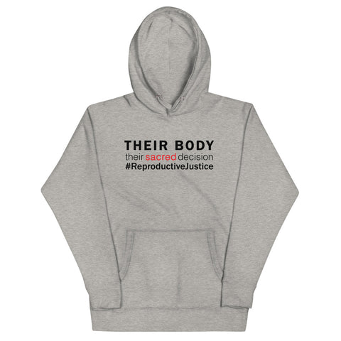Their Body, Their Sacred Decision #ReproductiveJustice, Unisex Hoodie